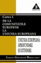 Uniunea Europeana aprofundare extindere Comunitatile