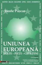 UNIUNEA EUROPEANA. State – Piete – Cetateni