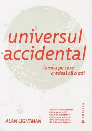 Universul accidental. Lumea pe care credeai ca o stii