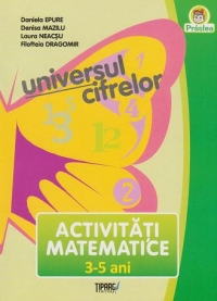 Universul cifrelor. Activitati matematice 3-5 ani