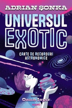 Universul exotic - Carte de recorduri astronomice