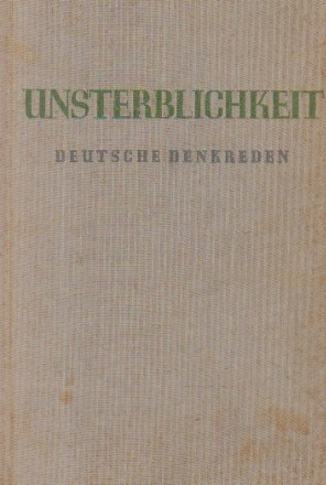 Unsterblichkeit - Deutsche Denkreden aus zwei Jahrhunderten / Nemurirea - Gandirea germana din doua secole (Limba germana)