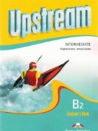 Upstream Intermediate B2 : Teacher s Book (revised)