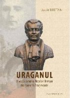 Uraganul. O viata pentru Nicolae Bretan. Marturie in fragmente