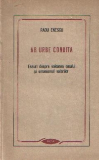 Ab urbe condita - Eseuri despre valoarea omului si umanismul valorilor