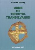 Urme din trecutul Transilvaniei