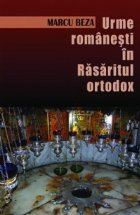 Urme romanesti Rasaritul ortodox