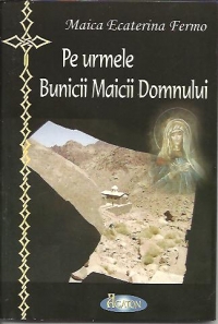 Pe urmele Bunicii Maicii Domnului