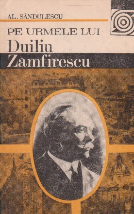 Pe urmele lui Duiliu Zamfirescu