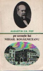 urmele lui Mihail Kogalniceanu