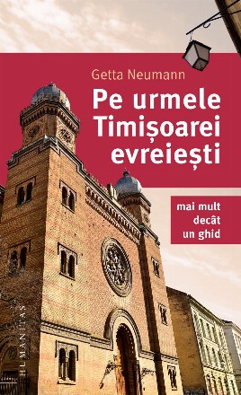 Pe urmele Timişoarei evreieşti : mai mult decât un ghid