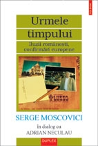 Urmele timpului. Serge Moscovici in dialog cu Adrian Neculau