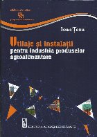 Utilaje şi instalaţii pentru industria produselor agroalimentare