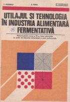 Utilajul si tehnologia in industria alimentara fermentativa - manual pentru clasa a XII-a, licee industriale c