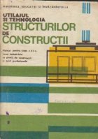 Utilajul si tehnologia structurilor de constructii - Manual pentru clasa a XI-a licee industriale cu profil de