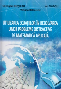 Utilizarea ecuatiilor in rezolvarea unor probleme distractive de matematica aplicata