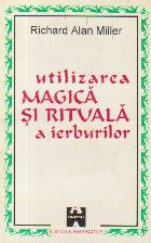 Utilizarea Magica Rituala ierburilor