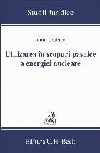 Utilizarea în scopuri paşnice a energiei nucleare : la elaborarea lucrării a fost utilizată legislaţia î