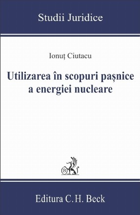 Utilizarea în scopuri paşnice a energiei nucleare : la elaborarea lucrării a fost utilizată legislaţia în vigoare până la 1 august 2023