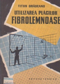 Utilizarea placilor fibrolemnoase