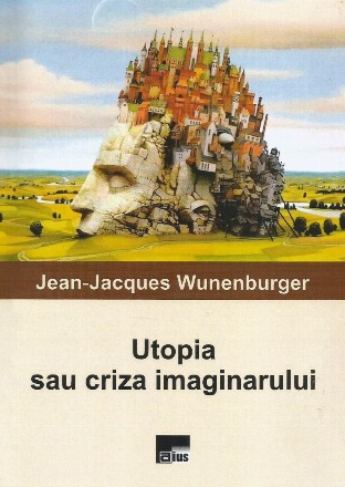 Utopia sau criza imaginarului