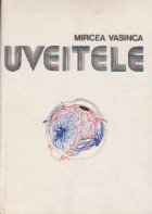 Uveitele - Etiopatogenie, diagnostic si tratament