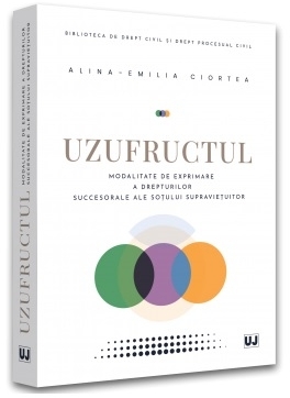 Uzufructul : modalitate de exprimare a drepturilor succesorale ale soţului supravieţuitor