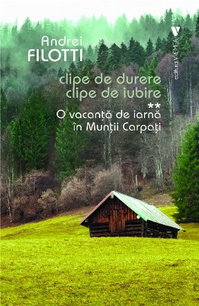 O vacanţă de iarnă în Munţii Carpaţi - Vol. 2 (Set of:Clipe de durere, clipe de iubireVol. 2)