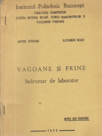 Vagoane si frine - Indrumar de laborator pentru uzul studentilor