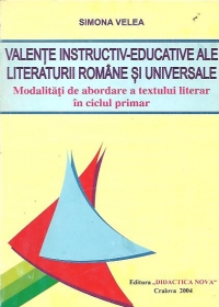 Valente instructiv - educative ale literaturii romane si universale - modalitati de abordare a textului literar in ciclul primar