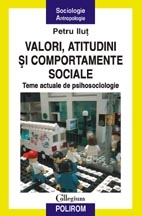 Valori, atitudini si comportamente sociale. Teme actuale de psihosociologie