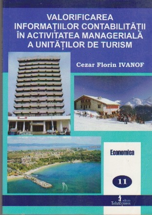 Valorificarea Informatiilor Contabilitatii in Activitatea Manageriala a Unitatilor de Turism