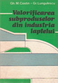 Valorificarea subproduselor din industria laptelui