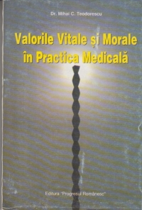 Valorile vitale si morale in practica medicala