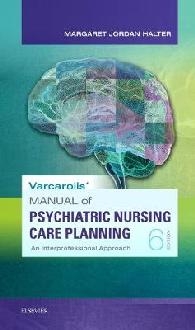 Varcarolis' Manual of Psychiatric Nursing Care Planning