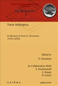 Varia Aethiopica. In Memory of Sevir B. Chernetsov (1943-2005) (Scrinium: Revue de patrologie, d'hagiographie critique et d'histoire ecclesiastique 1)