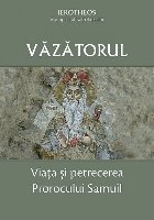 Vazatorul Viata petrecerea Prorocului Samuil