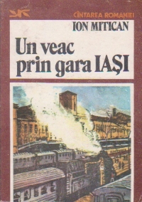 Un veac prin gara Iasi