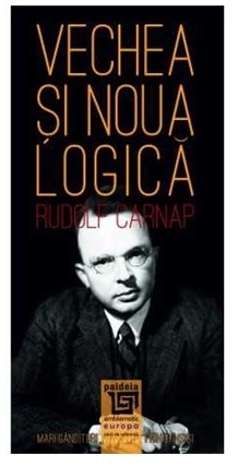 Vechea şi noua logică : Carnap prin el însuşi