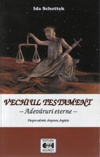 Vechiul testament. Adevaruri eterne - Despre adevar, dreptate, bogatie