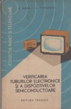 Verificarea tuburilor electronice dispozitivelor semiconductoare