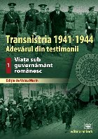 Viaţa sub guvernământ românesc - Vol. 1 (Set of:TransnistriaVol. 1)