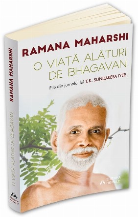 O viata alaturi de Bhagavan. File din jurnalul lui T.K. Sundaresa Iyer