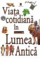 Viata cotidiana in lumea antica