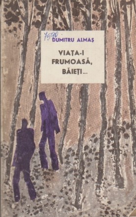 Viata-i frumoasa baieti