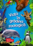 Viata gradina zoologica