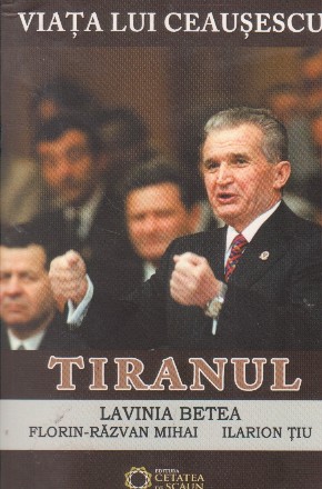 Viata lui Ceausescu, Volumul al III-lea, Tiranul