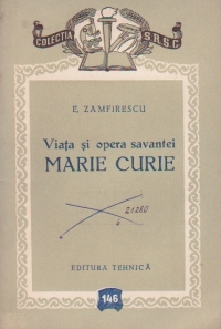 Viata si opera savantei Marie Curie