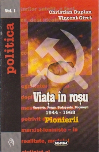 Viata in Rosu - Pionierii, Volumele I si II