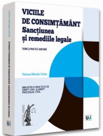 Viciile de consimţământ : sancţiunea şi remediile legale